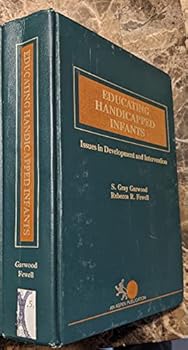 Hardcover Educating handicapped infants: Issues in development and intervention Book
