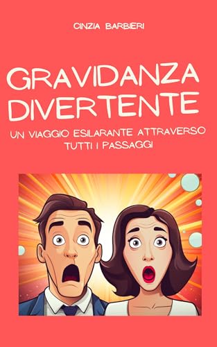 GRAVIDANZA DIVERTENTE: UN VIAGGIO ESILARANTE ATTRAVERSO TUTTI I PASSAGGI
