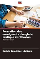 Formation des enseignants d'anglais, pratique et réflexion: Recherche-action (French Edition) 3639675800 Book Cover