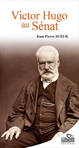 Victor Hugo Au Senat (French Edition)