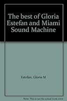 The best of Gloria Estefan and Miami Sound Machine 0711919143 Book Cover