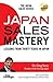 Japan Sales Mastery: Lessons from Thirty Years in Japan