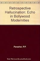 Retrospective Hallucination: Echo in Bollywood Modernities 8174763961 Book Cover