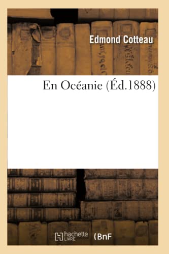 En Océanie (Éd.1888) (Histoire) (French Edition)