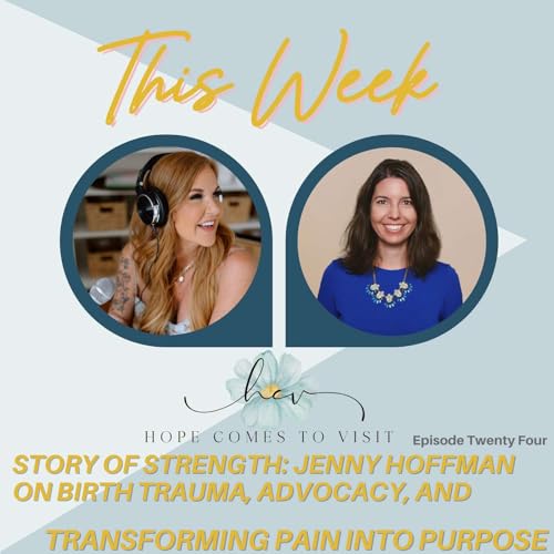 Story of Strength: Jenny Hoffman on Birth Trauma, Advocacy, and Transforming Pain into Purpose cover art