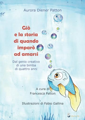 Giò e la storia di quando imparò ad amarsi: Dal genio creativo di una bimba di quattro ann