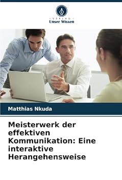 Paperback Meisterwerk der effektiven Kommunikation: Eine interaktive Herangehensweise [German] Book