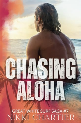Chasing Aloha (Great White Surf Saga)