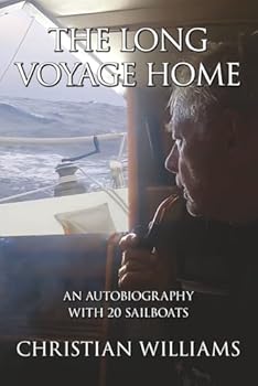 Paperback The Long Voyage Home: An Autobiography with 20 Sailboats Book