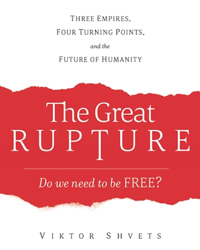 The Great Rupture: Three Empires, Four Turning Points, and the