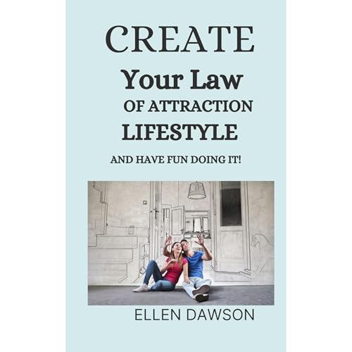 CREATE YOUR LAW OF ATTRACTION LIFESTYLE AND HAVE FUN DOING IT! by Ellen Dawson episode artwork