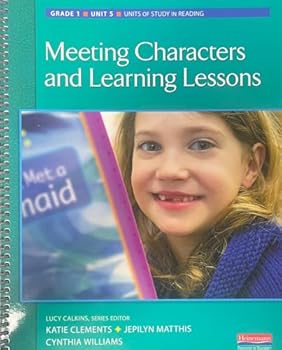 Hardcover Meeting Characters and Learning Lessons: Units of Study in Reading, Grade 1 Unit 5, c. 2023, 9780325136677 Book