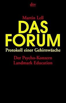 Paperback Das Forum. Protokoll einer Gehirnwäsche. Der Psycho- Konzern Landmark Education. (Broschiert) [German] Book