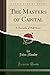 The Masters of Capital: A Chronicle of Wall Street (Classic Reprint)