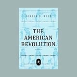 The American Revolution: A History [Modern Library Chronicles]