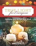 True Light For Everyone: Celebrating Jesus, the Light of the World (Hello Mornings Bible Studies)