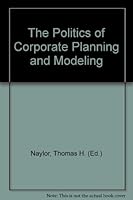 The Politics of Corporate Planning and Modeling B000IOXAJG Book Cover