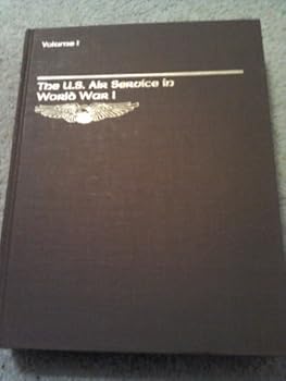 Hardcover The U.S. Air Service in World War I, Volume 1: The Final Report and A Tactical History Book