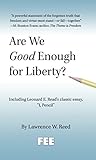 Are We Good Enough for Liberty?