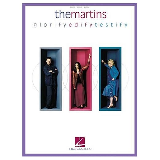 The Martins: Glorify/Edify/Testify