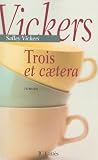 Trois et caetera - Salley Vickers Übersetzer: Sylvie Schneiter 