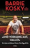 »Und Vorhang auf, hallo!«: Ein Leben mit Salome, Mariza, Miss Piggy & Co. | Der Weltstar der Oper erzählt seine spektakuläre Lebensgeschichte - Barrie Kosky 