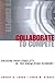 Collaborate to Compete: Driving Profitability in the Knowledge Economy