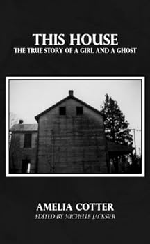Paperback This House: The True Story Of A Girl And A Ghost Book