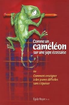Paperback Comme un caméléon sur une jupe écossaise : Ou comment enseigner à des jeunes difficiles sans s'épuiser [French] Book
