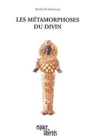 Télécharger Les métamorphoses du divin. Essai de théographie Livre eBook France