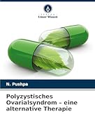 Polyzystisches Ovarialsyndrom – eine alternative Therapie (German Edition) 3639842200 Book Cover