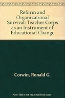 Reform and organizational survival;: The Teacher Corps as an instrument of educational change 0471175196 Book Cover