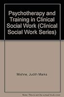 Psychotherapy and Training in Clinical Social Work 0470263873 Book Cover