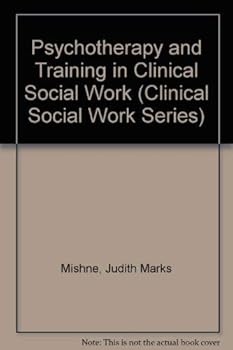Hardcover Psychotherapy and Training in Clinical Social Work (Clinical Social Work Series) Book