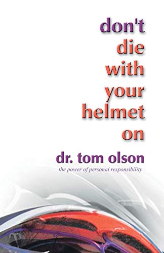 Don't Die With Your Helmet On