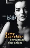 Romy Schneider: Betrachtung eines Lebens
