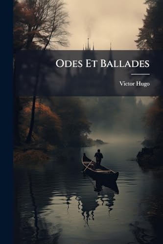 Odes Et Ballades: Odes - Ballades... (French Edition)