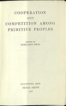Hardcover Cooperation and Competition Among Primitive Peoples Book
