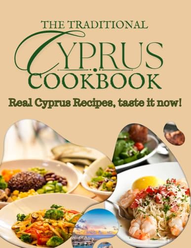 Traditional Cyprus cookbook: Real Cyprus Recipes , taste it now ! (Laurent Cuisinier Super Exciting Cook book series)