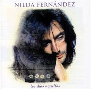 Los Dias Aquellos (Frn) [Audio CD] Fernandez, Nilda