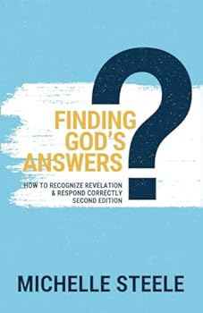 Finding God's Answers : How to Recognize Revelation & Respond Correctly