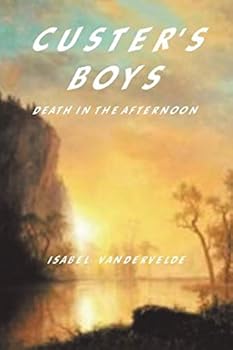 Paperback Custer's Boys: Death in the Afternoon Book