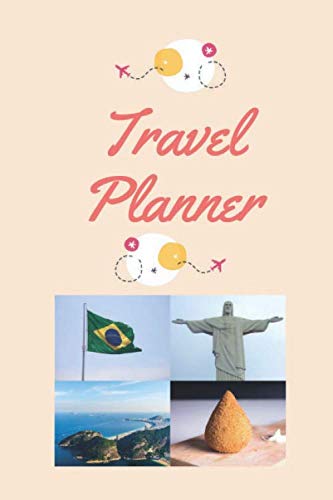 Travel Planner: Travel Journal & Vacation Planner with Checklist, Travel Journal, Route Planning, Shopping list (Colorful, 74 pages, 6 x 9 inches), Brazil Cover.