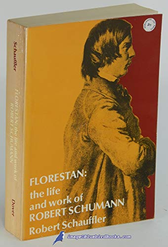 FLORESTAN : THE LIFE AND WORK OF ROBERT SCHUMANN. B007QBF0U6 Book Cover