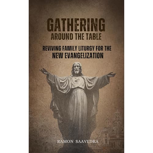 Gathering Around the Table: Reviving Family Liturgy for the New Evangelization Audiolibro Por Ramon Saavedra arte de portada