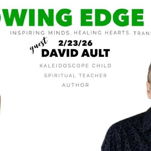 Growing Edge Live with Dr. Ali Benjamin with guest Dr. David Ault