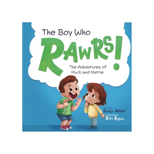 The Boy Who Rawrs! The Adventures of Huck and Hattie