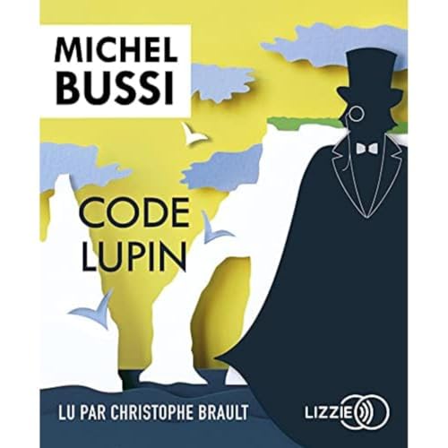 Code Lupin: Inspiré des aventures d'Arsène Lupin