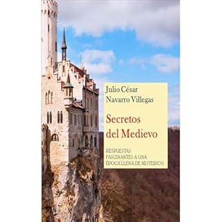 Secretos del Medievo Audiolibro Por Julio C&eacute;sar Navarro Villegas arte de portada