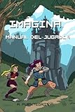 IMAGINA: Manual del Jugador. Juego de rol para improvisar